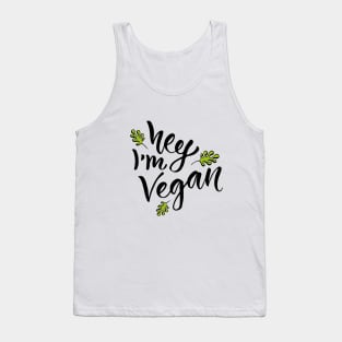 Hey I`m Vegan Tank Top